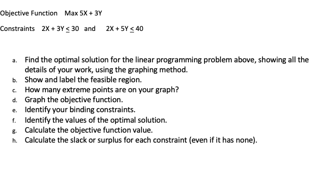 Objective Function Max 5X + 3Y Constraints 2x +