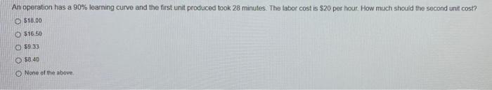 An operation has a 90% learning curve and the