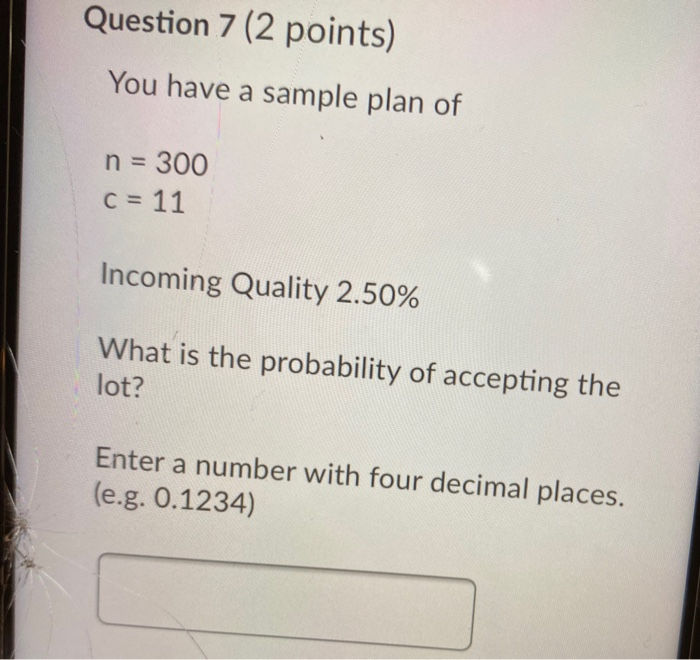 Question 7 (2 points) You have a sample plan of n