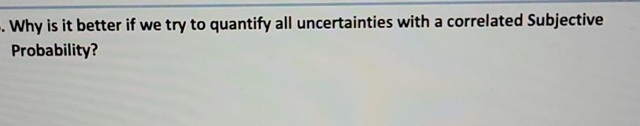 - Why is it better if we try to quantify all