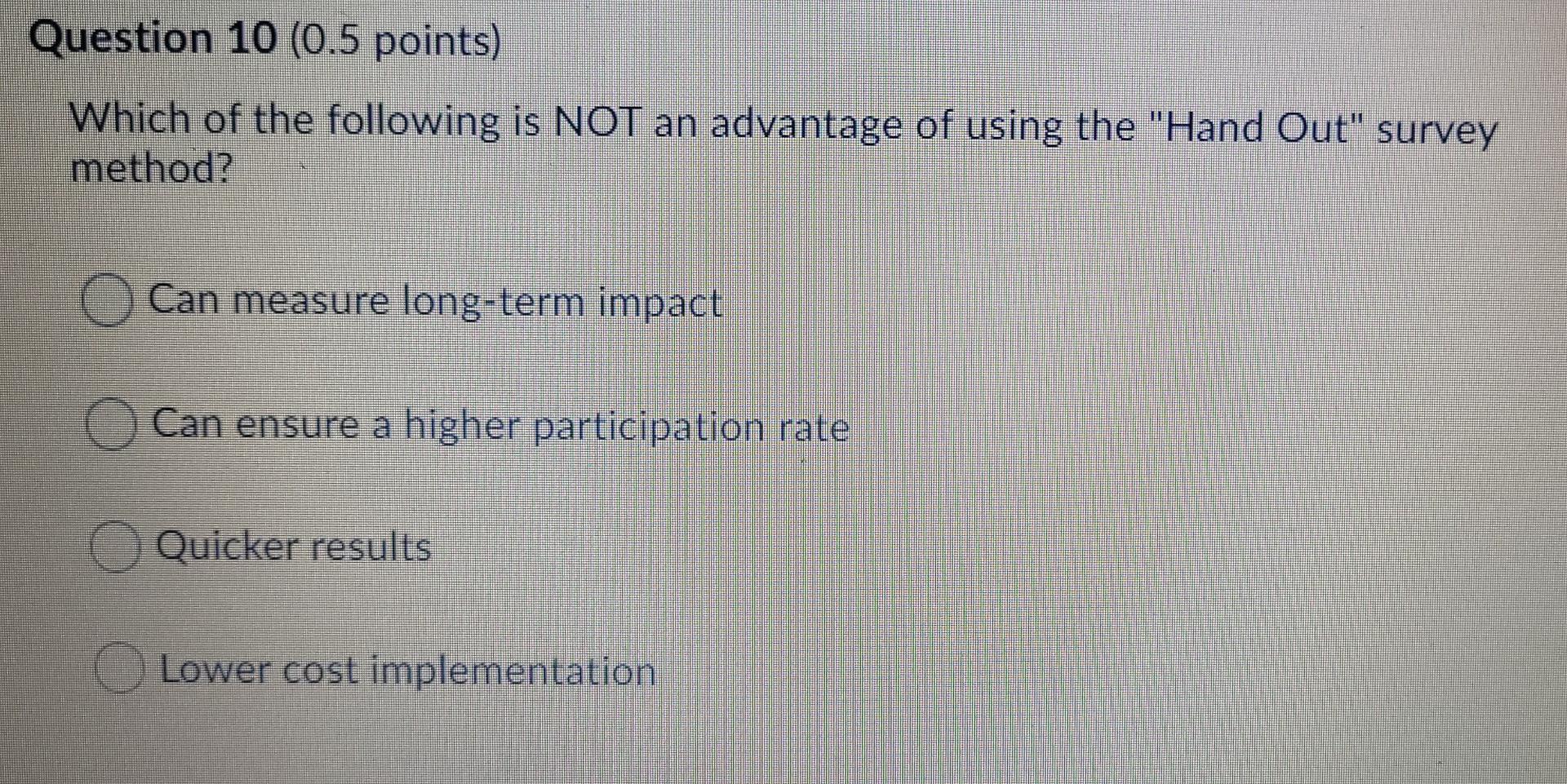 Question 10 (0.5 points) Which of the following