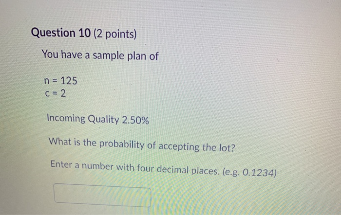 Question 10 (2 points) You have a sample plan of