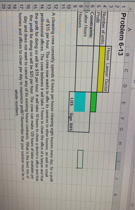 A B 1 Problem 6-13 C D E F G H I House Lawyer