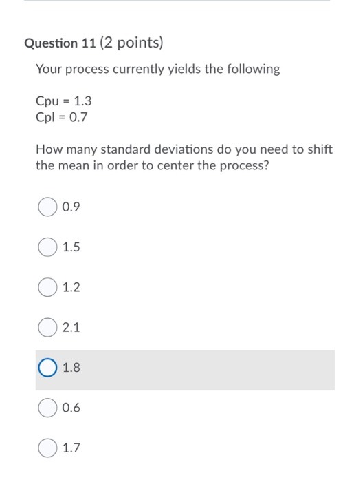 Question 11 (2 points) Your process currently