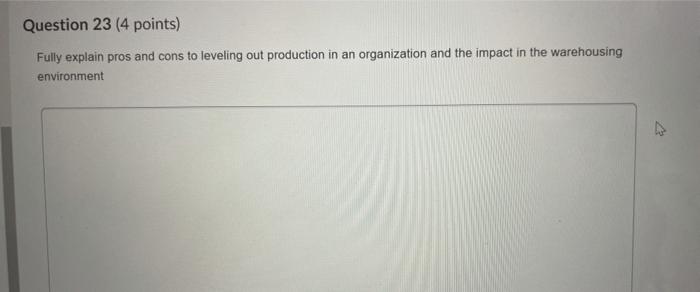 Question 23 (4 points) Fully explain pros and