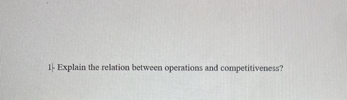 1. Explain the relation between operations and