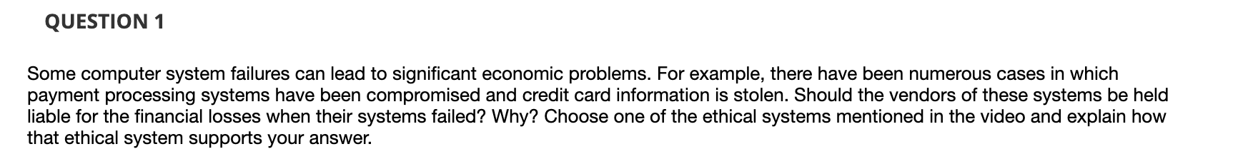 QUESTION 1 Some computer system failures can lead