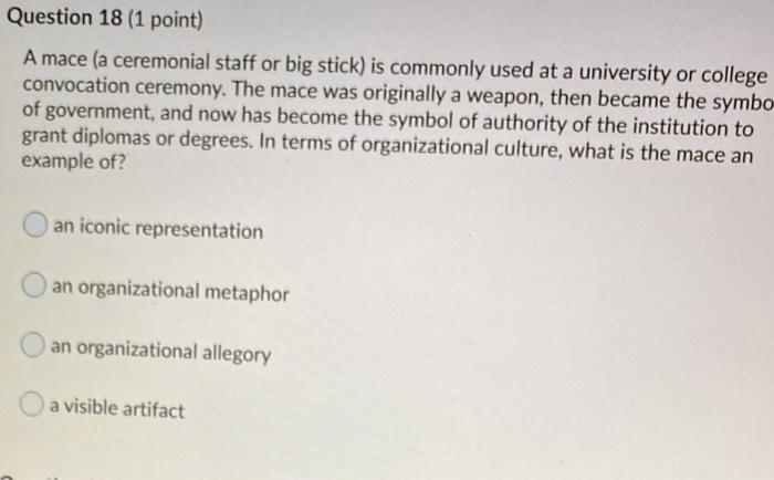 Question 18 (1 point) A mace (a ceremonial staff