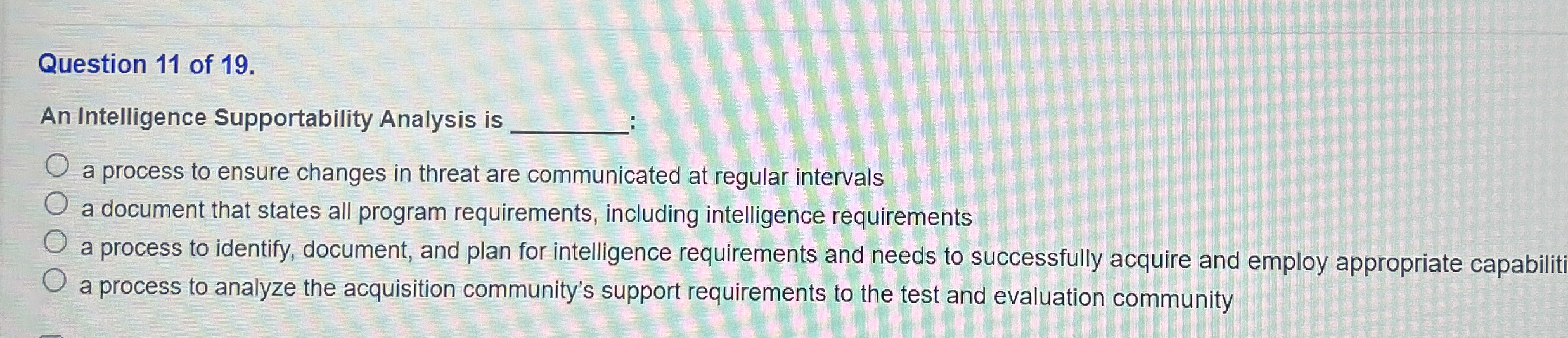 Question 1 1 of 1 9 . An Intelligence