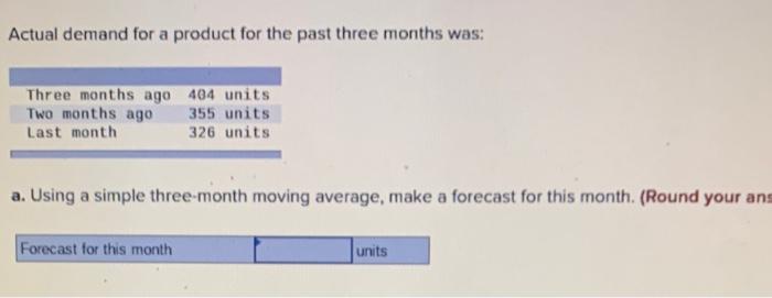 Actual demand for a product for the past three