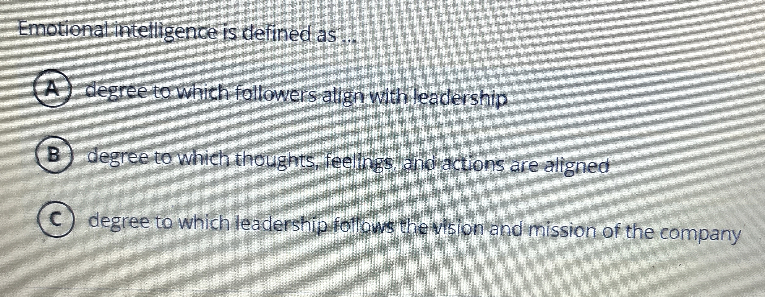 Emotional intelligence is defined as . . . ( A )