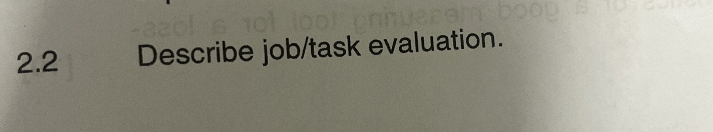 2 . 2 Describe job / task evaluation.
