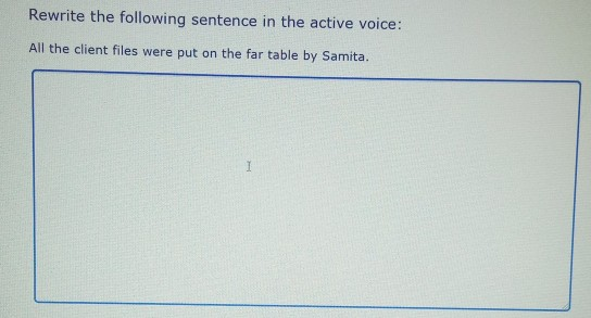 Rewrite the following sentence in the active