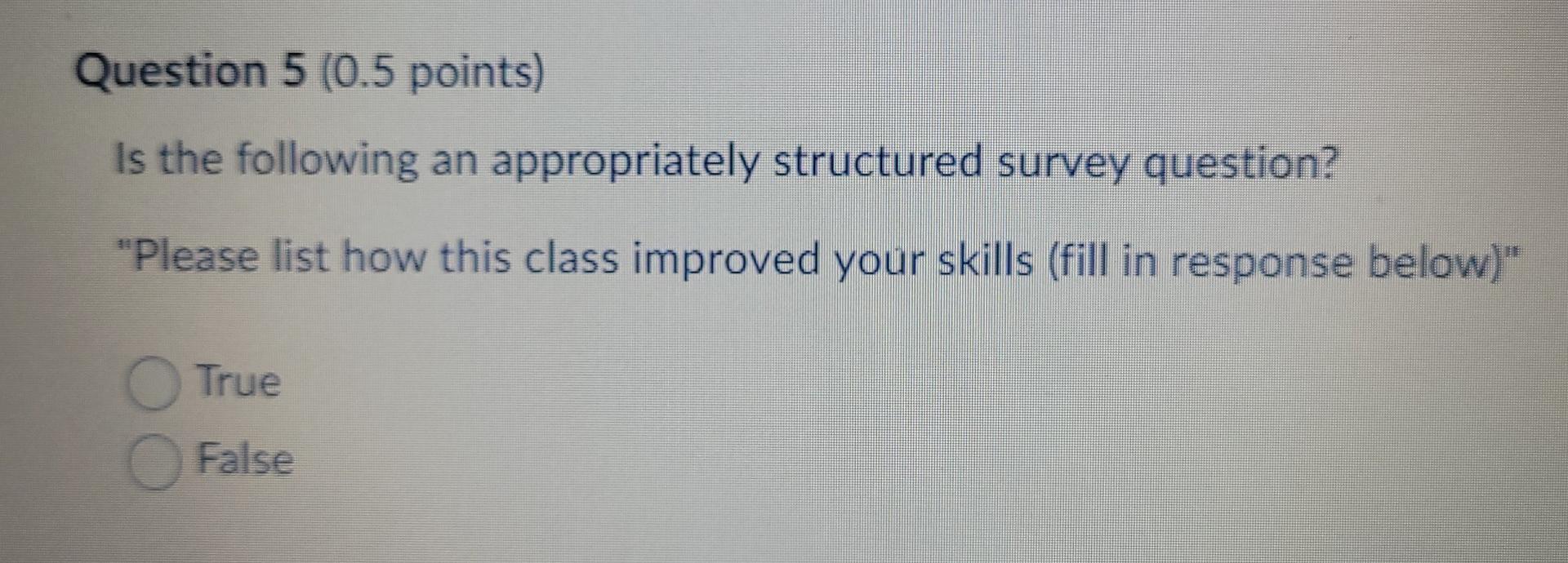 Question 5 (0.5 points) Is the following an