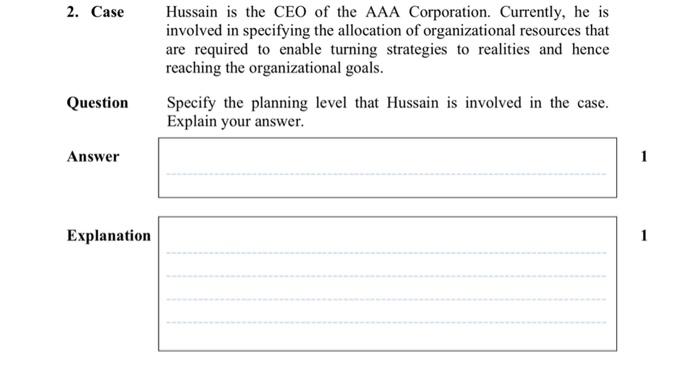 In short please 2. Case Hussain is the CEO of the