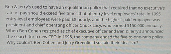 Ben & Jerry's used to have an equalitarian policy
