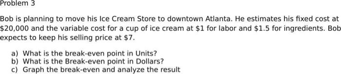 Problem 3 Bob is planning to move his Ice Cream