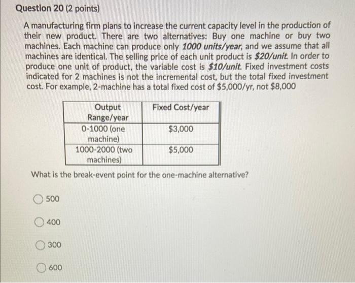 Question 20 (2 points) A manufacturing firm plans