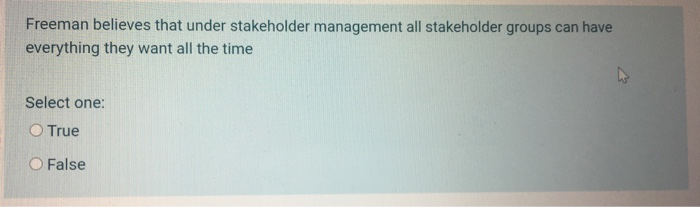 Freeman believes that under stakeholder