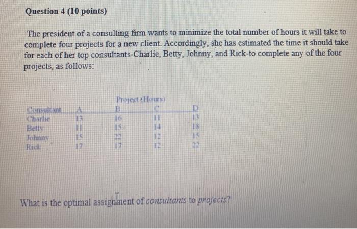 Question 4 (10 points) The president of a