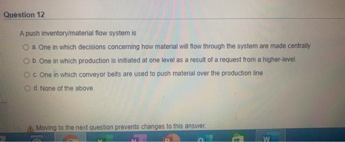 Question 12 A push inventory/material flow system