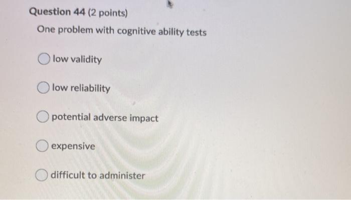 Question 44 (2 points) One problem with cognitive