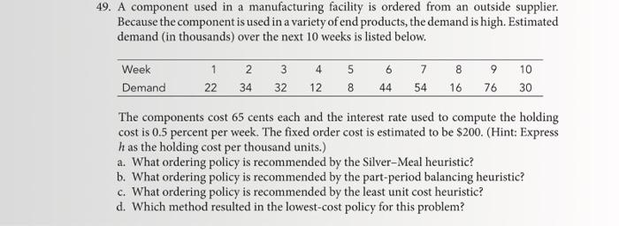 please answer all parts 49. A component used in a