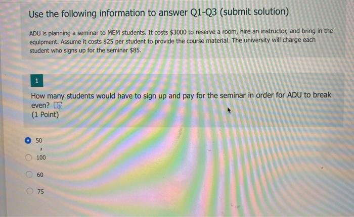 Use the following information to answer Q1-Q3