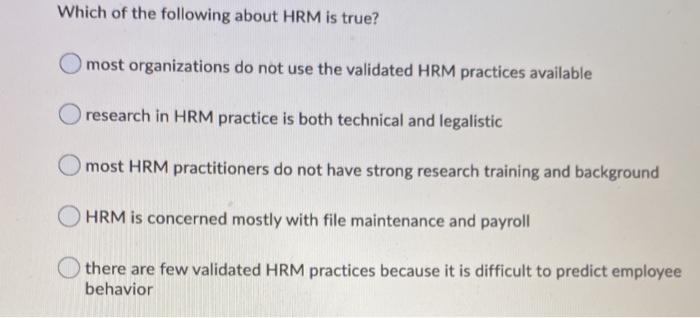Which of the following about HRM is true? most