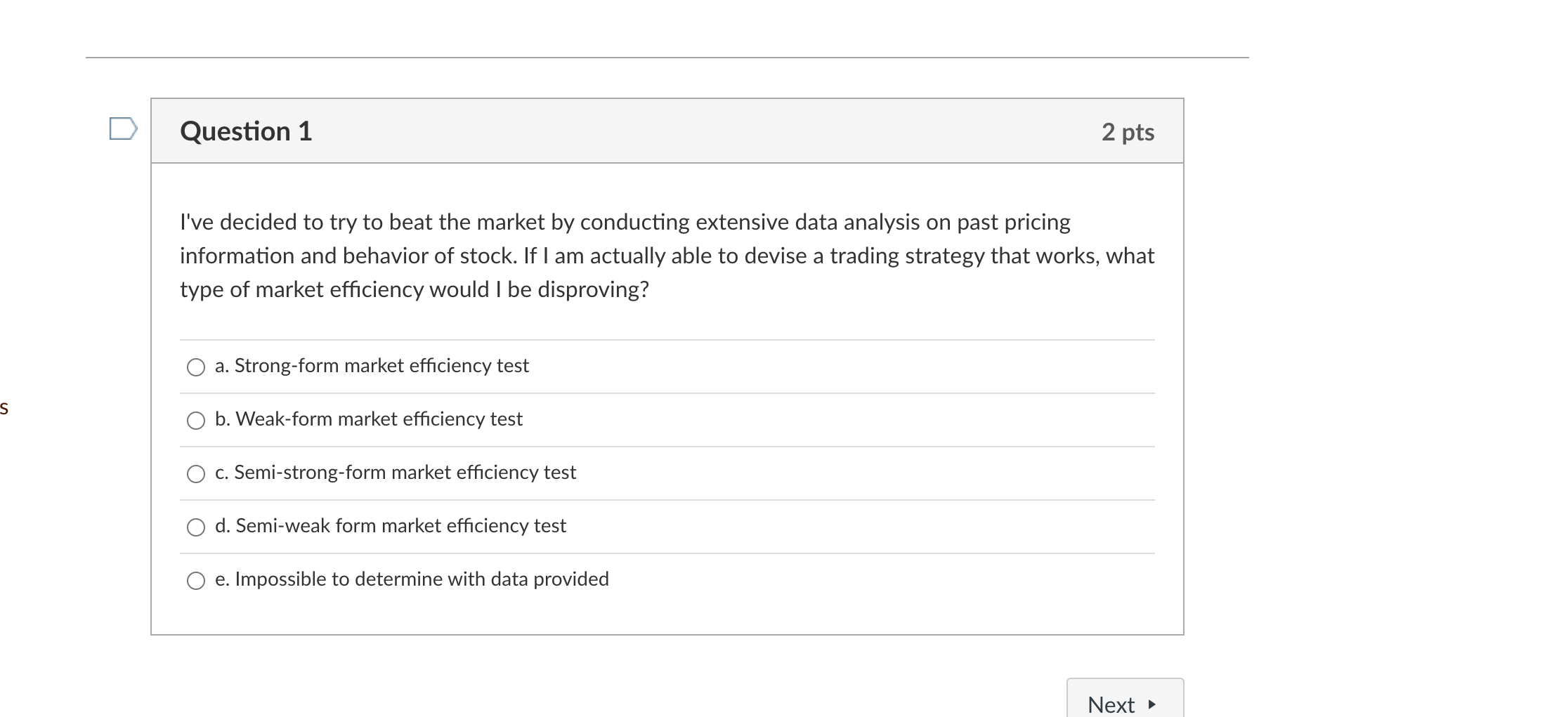 Question 1 2 pts I've decided to try to beat the