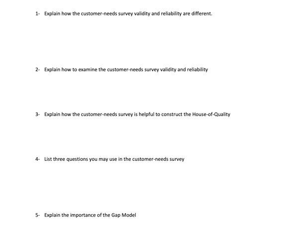 1. Explain how the customer-needs survey validity