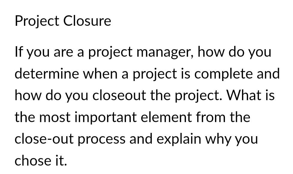Project Closure If you are a project manager, how