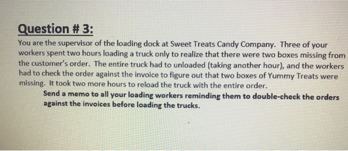 Question #3: You are the supervisor of the