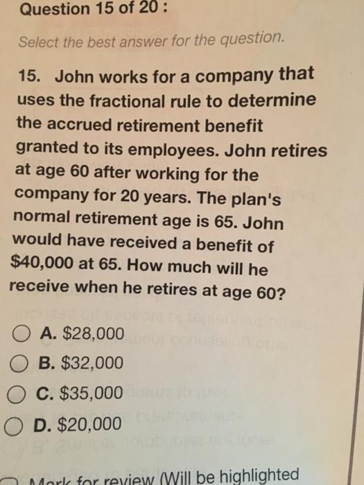 Question 15 of 20: Select the best answer for the