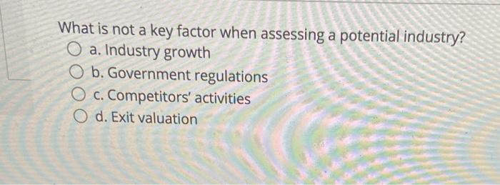 What is not a key factor when assessing a