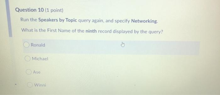 Question 10 (1 point) Run the Speakers by Topic