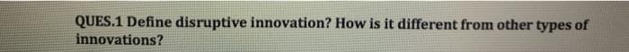 please solve correctly and give examples. QUES.1