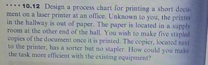 ....10.12 Design a process chart for printing a