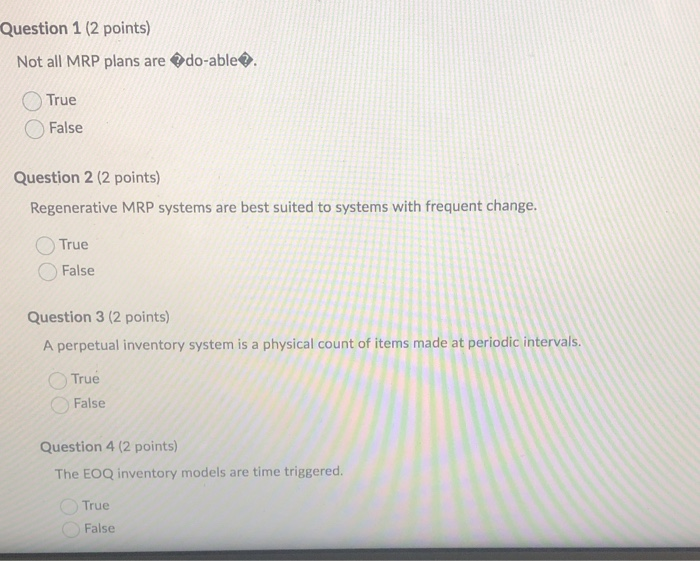Question 1 (2 points) Not all MRP plans are