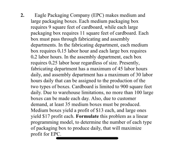 Eagle Packaging Company (EPC) makes medium and