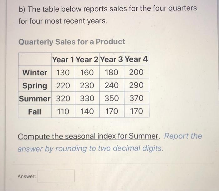 b) The table below reports sales for the four