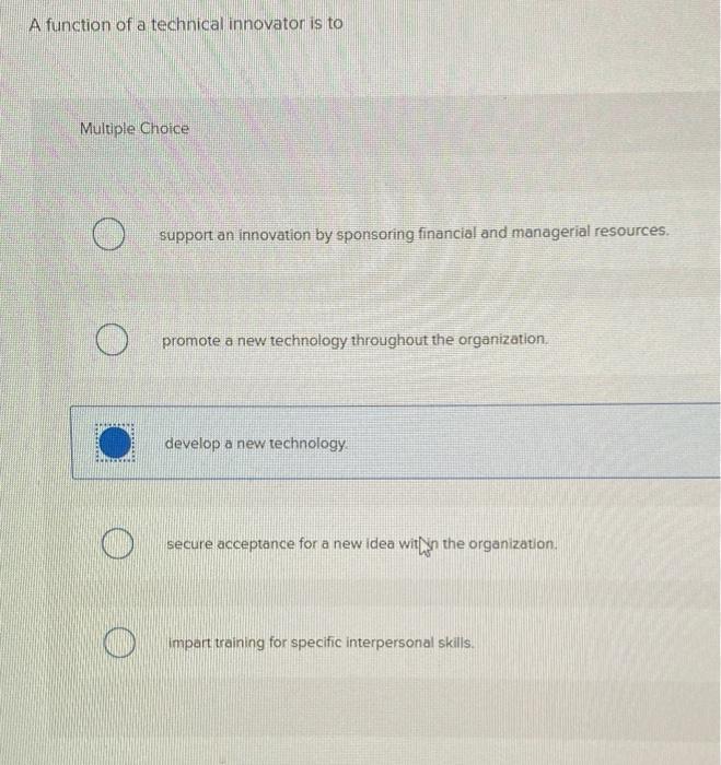 A function of a technical innovator is to