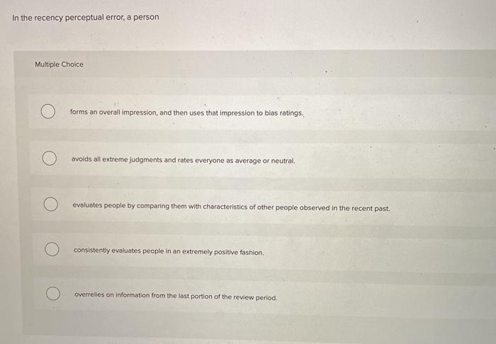 In the recency perceptual error, a person