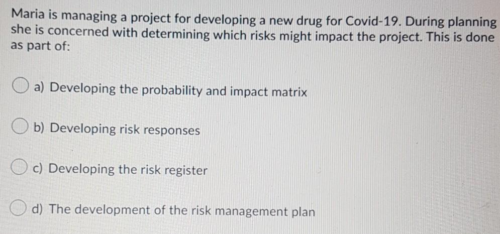 Maria is managing a project for developing a new