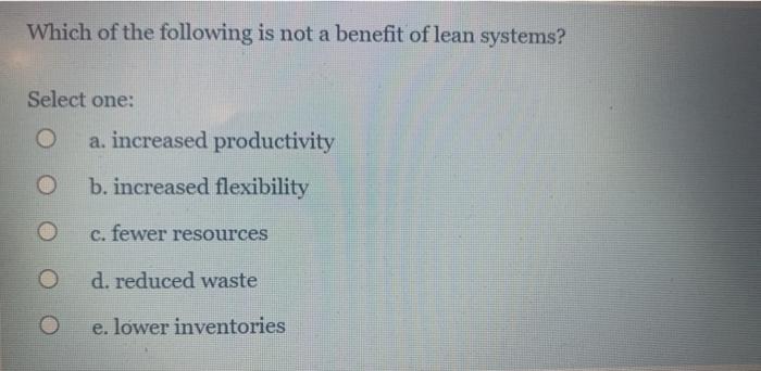 With regard to suppliers, lean systems typically