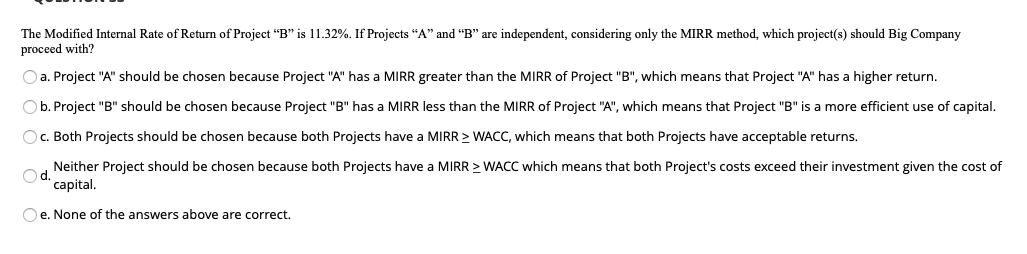 Big Company is evaluating two projects, Project A