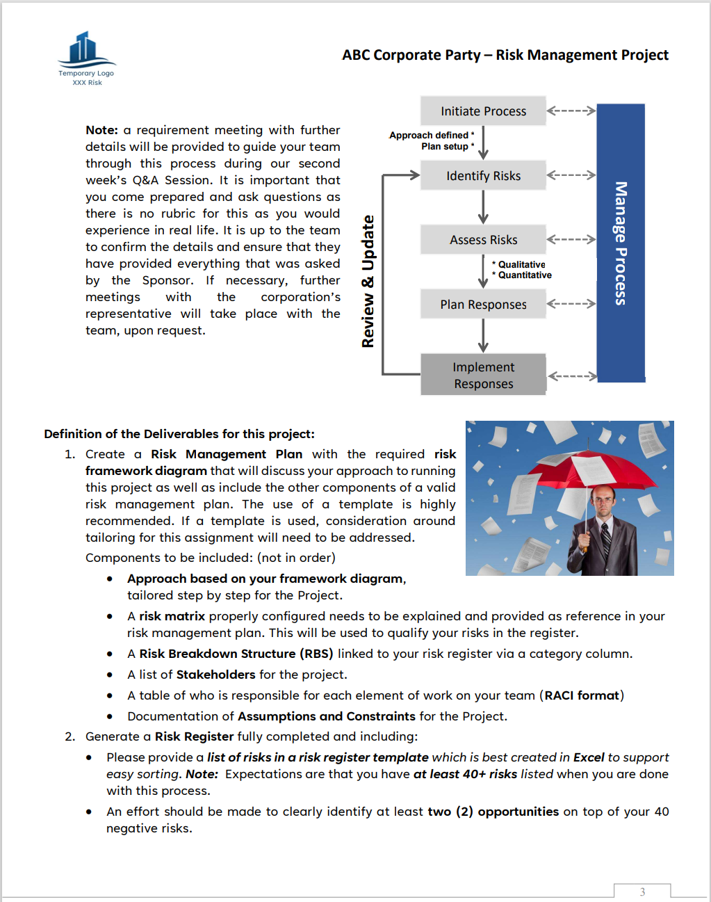 Risk management plan Questions:- 1) Approach