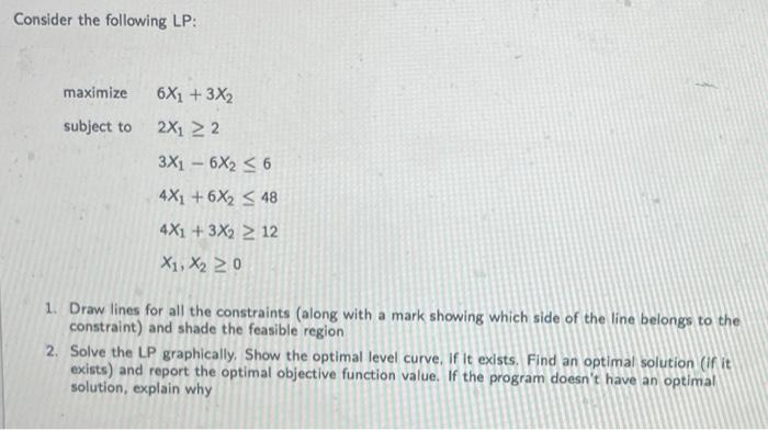Consider the following LP: maximize 6X1 + 3X2