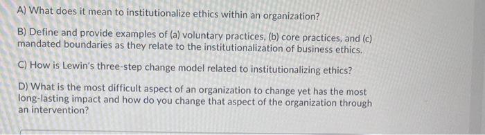 A) What does it mean to institutionalize ethics