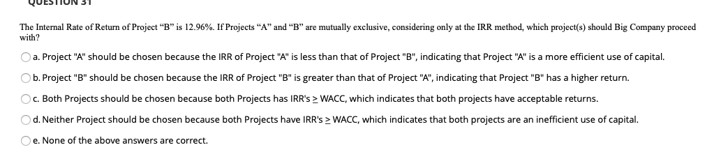 Big Company is evaluating two projects, Project A